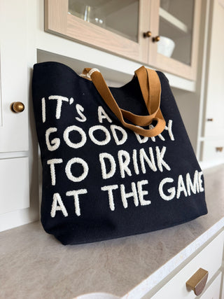 It's a Good Day to Drink at the Game Tote. *Final Sale*