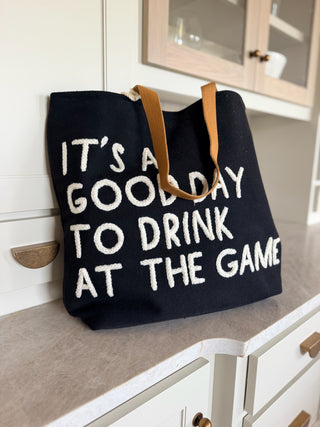 It's a Good Day to Drink at the Game Tote. *Final Sale*
