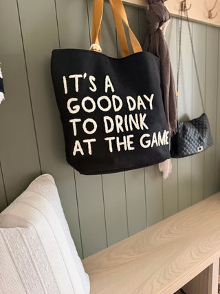 It's a Good Day to Drink at the Game Tote. *Final Sale*